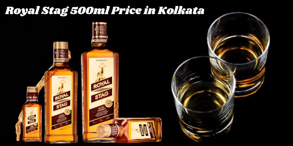 Royal Stag 500ml Price in Kolkata