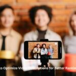 How to Optimize Video Descriptions for Better Rankings